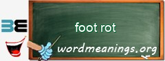 WordMeaning blackboard for foot rot